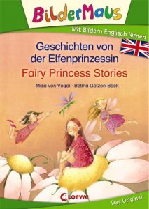 Geschichten von der Elfenprinzessin - Fairy Princess Stories Vogel, Maja von 9783785588239