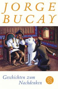 Geschichten zum Nachdenken Bucay, Jorge 9783596176915