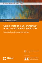 Gesellschaftlicher Zusammenhalt in der postsäkularen Gesellschaft Georg Lämmlin 9783848780808