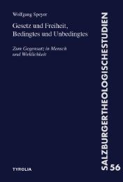 Gesetz und Freiheit, Bedingtes und Unbedingtes Speyer, Wolfgang 9783702235437
