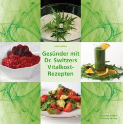 Gesünder mit Dr. Switzers Vitalkost-Rezepten Switzer, John 9783942607025