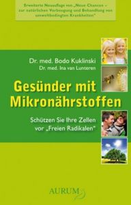 Gesünder mit Mikronährstoffen Kuklinski, Dr med Bodo/Lunteren, Dr med Ina van 9783899013863
