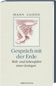 Gespräch mit der Erde Cloos, Hans (Prof. Dr.) 9783826230639