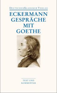 Gespräche mit Goethe in den letzten Jahren seines Lebens Eckermann, Johann Peter 9783618680505