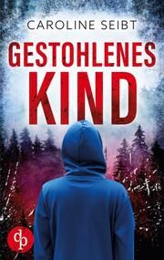 Gestohlenes Kind Seibt, Caroline 9783987781742