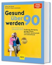 Gesund über 90 werden Leitzmann, Claus (Prof. Dr.)/Groot, Hilka de 9783833894824