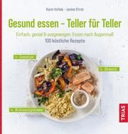 Gesund essen - Teller für Teller Hofele, Karin/Ehret, Janine 9783432113616