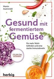 Gesund mit fermentiertem Gemüse Auerswald, Martin 9783968590486