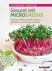 Gesund mit Microgreens Wanitschek, Anne/Vigl, Sebastian 9783842629745