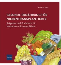 Gesunde Ernährung für Nierentransplantierte Eder, Huberta/Schäfer, Ralf (Dr. med.) 9783874094818