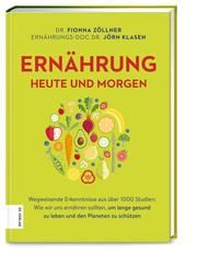 Gesunde Ernährung heute und morgen Zöllner, Fionna (Dr.)/Klasen, Jörn (Dr. med.) 9783965841598