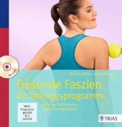 Gesunde Faszien - Ihr Trainingsprogramm Adler, Kristin/Fengler, Arndt 9783432100746
