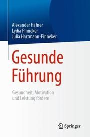 Gesunde Führung Häfner, Alexander/Pinneker, Lydia/Hartmann-Pinneker, Julia 9783662587508