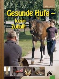 Gesunde Hufe - kein Zufall! Lukas, Uwe 9783885424758