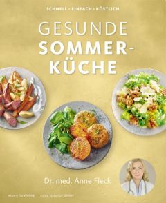 Gesunde Sommerküche Fleck, Anne (Dr. med.)/Vössing, Su 9783954531516