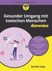 Gesunder Umgang mit toxischen Menschen für Dummies Voigt, Daniela 9783527722297