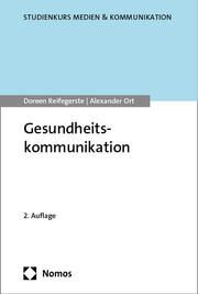 Gesundheitskommunikation Reifegerste, Doreen/Ort, Alexander 9783756006731