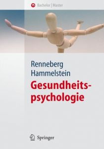 Gesundheitspsychologie Babette Renneberg (Dr.)/Philipp Hammelstein (Dr.) 9783540254621