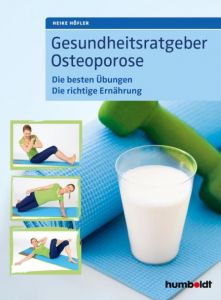 Gesundheitsratgeber Osteoporose Höfler, Heike 9783899939491