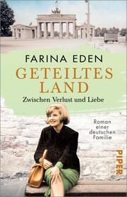 Geteiltes Land - Zwischen Verlust und Liebe Eden, Farina 9783492318723