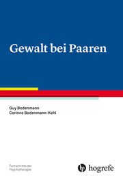 Gewalt bei Paaren Bodenmann, Guy/Bodenmann-Kehl, Corinne 9783801732110