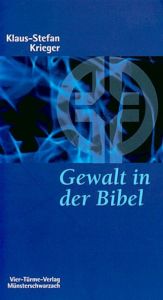 Gewalt in der Bibel Krieger, Klaus S 9783878686347