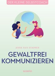 Gewaltfrei kommunizieren Stappen, Anne van 9783958033726