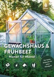 Gewächshaus & Frühbeet - Monat für Monat Schumann, Eva 9783818614157