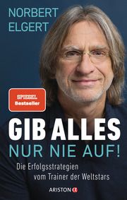 Gib alles nur nie auf! Elgert, Norbert 9783424202069