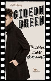 Gideon Green - Das Leben ist nicht schwarz-weiß Henry, Katie 9783734850813