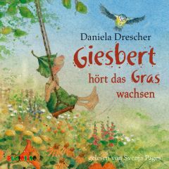 Giesbert hört das Gras wachsen Drescher, Daniela 9783867372961