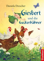 Giesbert und die Gackerhühner Drescher, Daniela 9783825153595