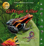 Giftige Killer Fischer-Nagel, Heiderose/Fischer-Nagel, Andreas 9783930038954