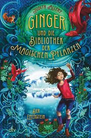 Ginger und die Bibliothek der magischen Pflanzen - Der Elfenstein Allert, Judith 9783423765268