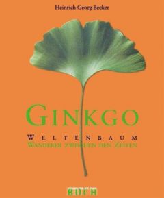 Ginkgo - Weltenbaum Becker, Heinrich Georg 9783897980808