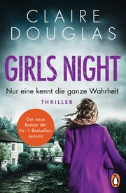 Girls Night - Nur eine kennt die ganze Wahrheit Douglas, Claire 9783328110378