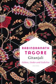 Gitanjali - Gebete, Lieder und Gedichte Tagore, Rabindranath 9783730611401