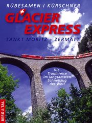 Glacier Express Rübesamen, Hans Eckart/Kürschner, Iris 9783939499329