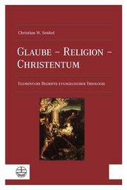 Glaube - Religion - Christentum Senkel, Christian Wolfgang 9783374075553
