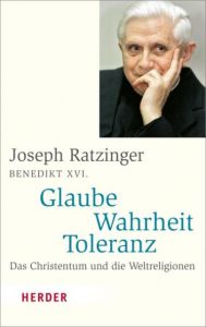 Glaube - Wahrheit - Toleranz Ratzinger, Joseph (Prof.) 9783451069505