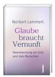 Glaube braucht Vernunft Lammert, Norbert 9783746263052