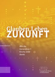 Glauben.Leben.Zukunft Evangelische Kirche in Deutschland (EKD) 9783374070251