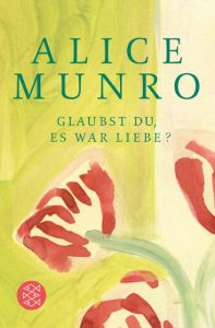 Glaubst du, es war Liebe? Munro, Alice 9783596030972