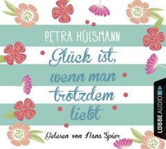 Glück ist, wenn man trotzdem liebt Hülsmann, Petra 9783785752302