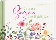 Glück und Segen zum Ehejubiläum Weichselbaumer, Friederike 9783766637024