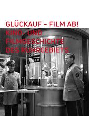 Glückauf - Film ab! Heinrich Theodor Grütter 9783837526325