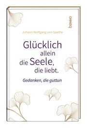 Glücklich allein die Seele, die liebt Goethe, Johann Wolfgang von 9783746265353
