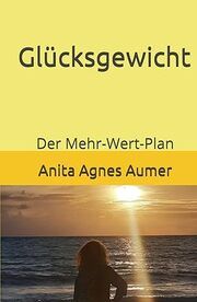 Glücksgewicht Aumer, Anita Agnes 9783982643946