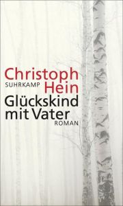 Glückskind mit Vater Hein, Christoph 9783518425176