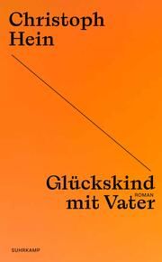 Glückskind mit Vater Hein, Christoph 9783518473931